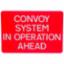 Road Sign - Convoy Syste Ahead - 1050mm x 750mm