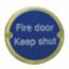 Sign "Fire Door Keep Shut" 75mm Dia PB