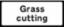Road Sign - Supplement Grass Cutting 750mm