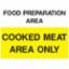 Sign "Cooked Meat Area Only" S/Ad 148 x 210mm